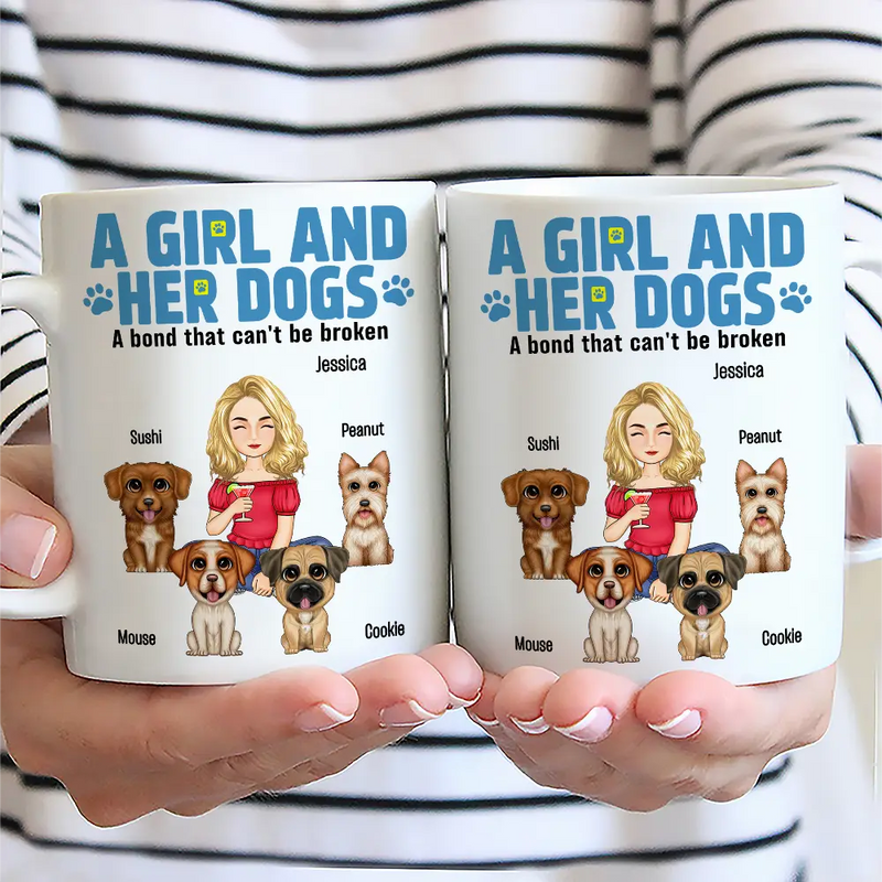 Dog Mom, Dog Lovers - A Girl And Her Dogs A Bond That Can't Be Broken - Personalized Mug
