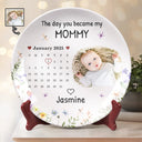 Gift For Mother, New Mom, New baby - Custom Photo Calendar The Day You Become My Mommy - Personalized Ceramic Plate