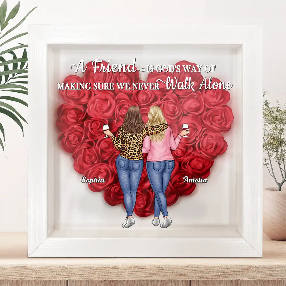 A Friend Is God's Way Of Making Sure We Never Walk Alone - Personalized Flower Shadow Box