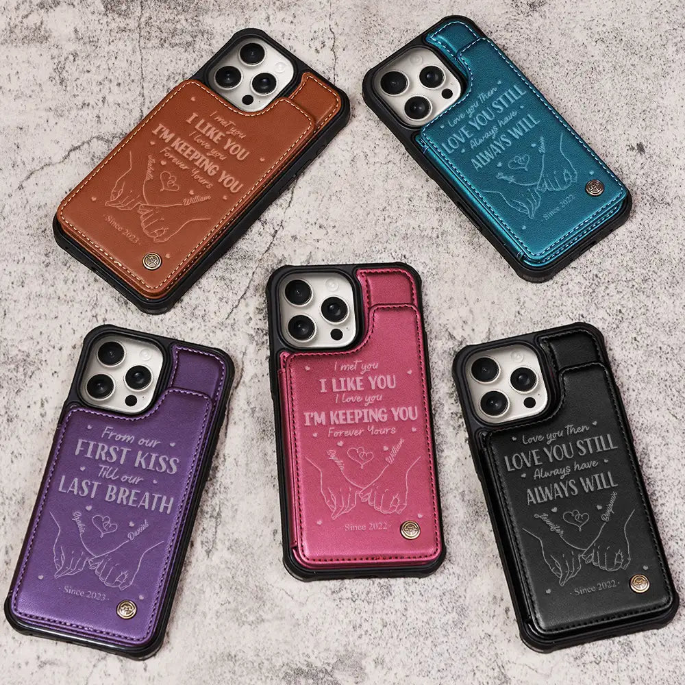 Gift For Couples, Gift For Wife, Gift For Husband, Gift For Boyfriend, Gift For Girlfriend - I Met You I Liked You I Love You - Personalized Leather Flip Wallet Phone Case