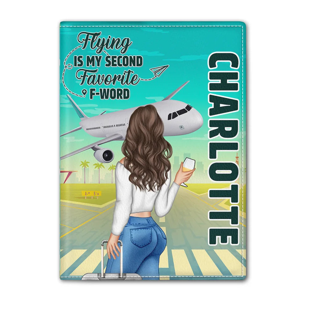 Flying Is My Second Favorite F-Word - Personalized Passport Cover, Passport Holder