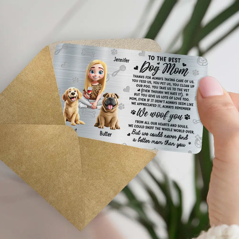 Dog Lovers,Dog Mom,Gift For Yourself,Gift For Women - I Could Never Find A Better Dog Mom Than You 3D Effect - Personalized Aluminum Wallet Card