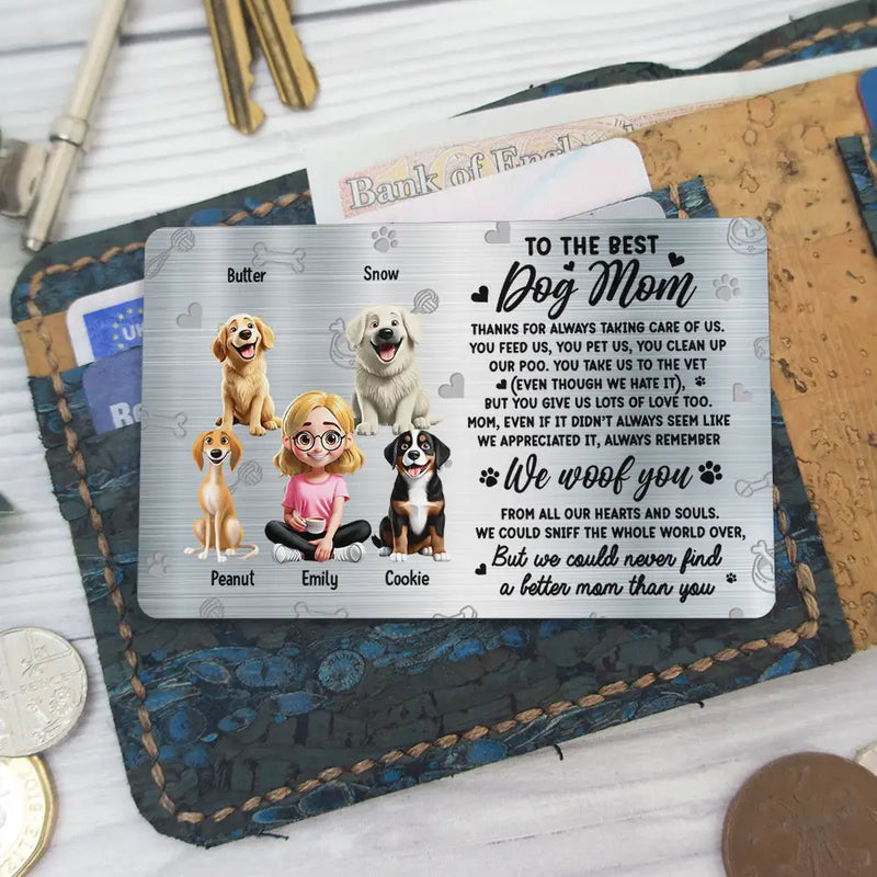 Dog Lovers,Dog Mom,Gift For Yourself,Gift For Women - I Could Never Find A Better Dog Mom Than You 3D Effect - Personalized Aluminum Wallet Card