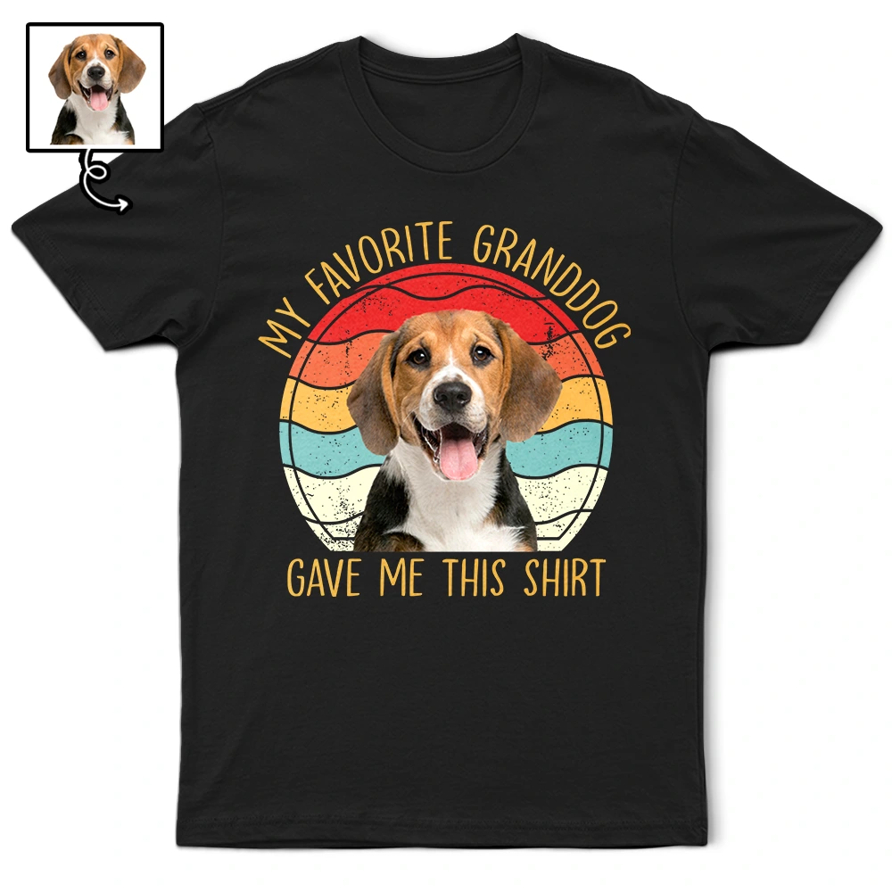 Custom Photo, Dog Lovers, Funny - Custom Photo My Favorite Granddog Gave Me This Shirt - Personalized T Shirt