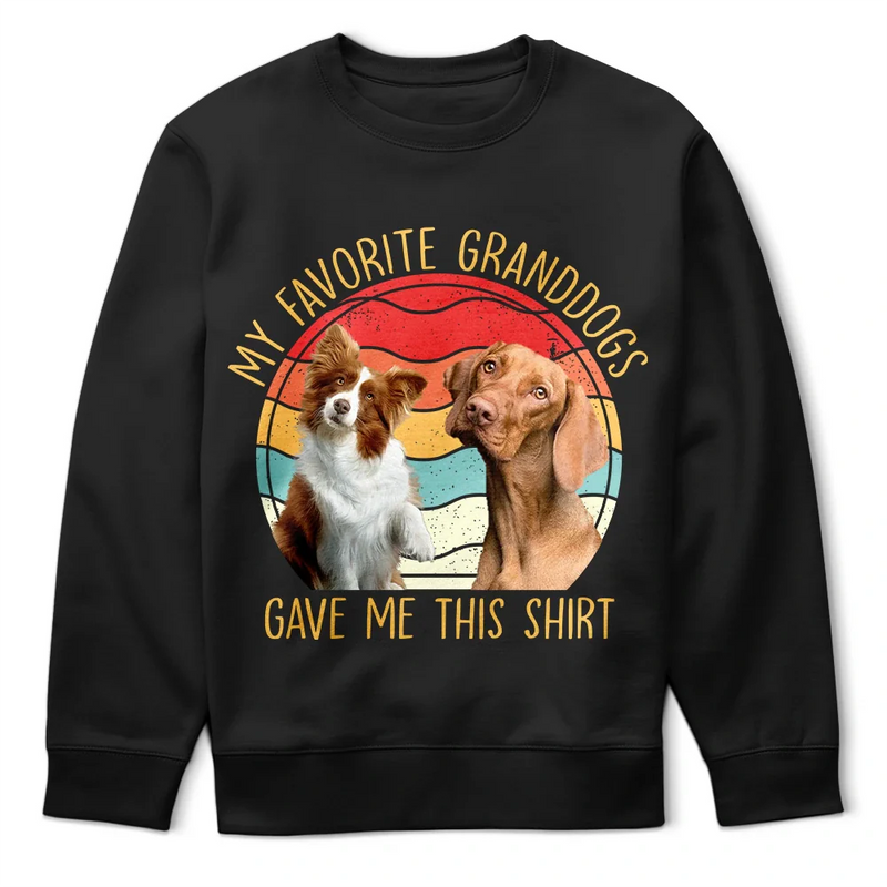 Custom Photo, Dog Lovers, Funny - Custom Photo My Favorite Granddog Gave Me This Shirt - Personalized T Shirt