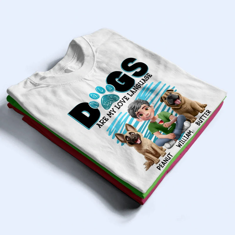 Dog Lovers - Dogs Are My Love Language 3D Effect - Personalized T Shirt
