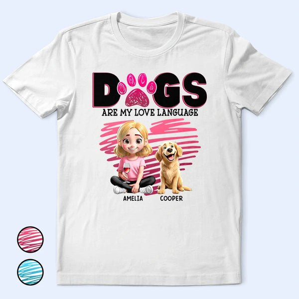 Dog Lovers - Dogs Are My Love Language 3D Effect - Personalized T Shirt