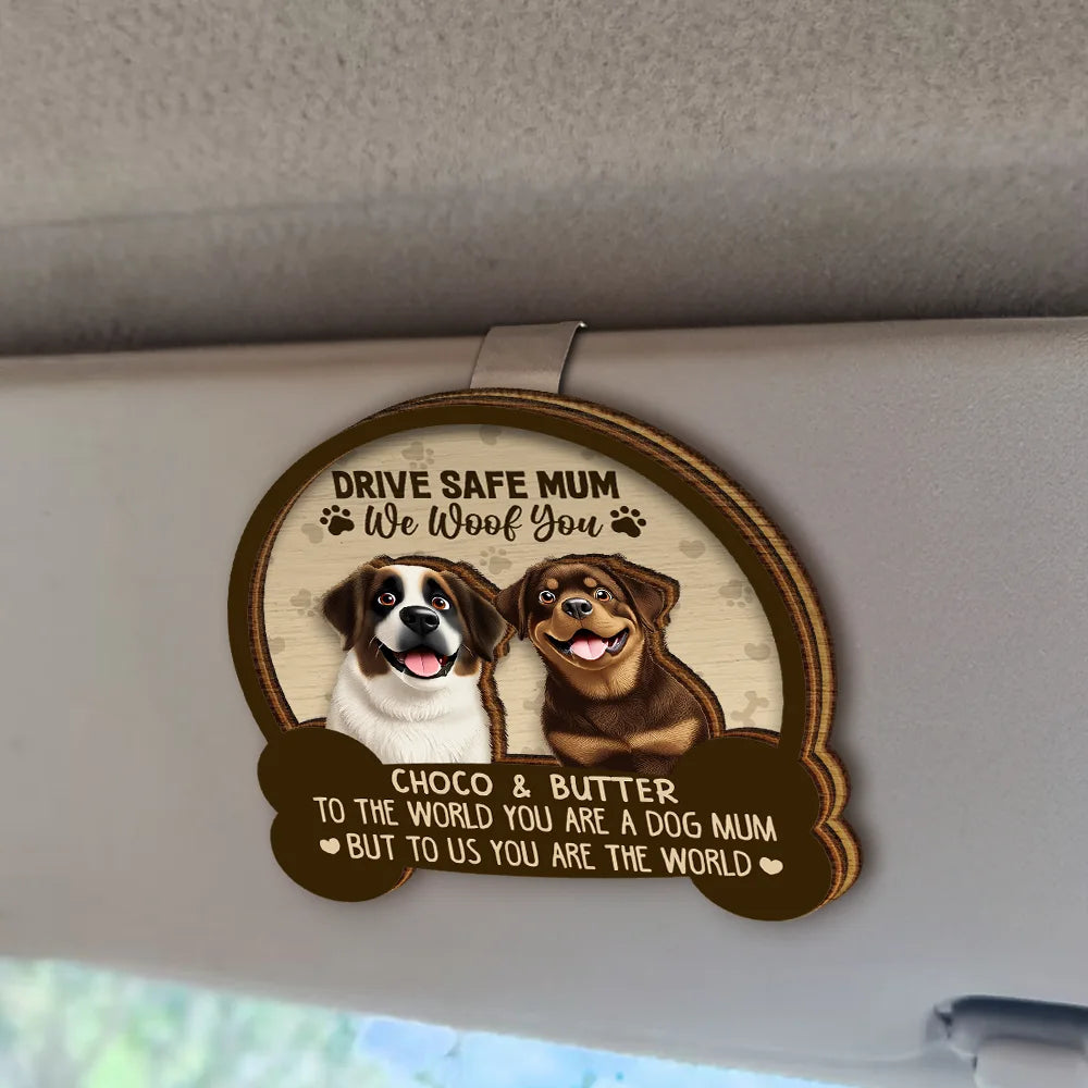 Dog Lovers,Dog Mom,Dog Dad,Funny - Drive Safe Mum Dad 3D Effect Dog - Personalised Custom Shaped Car Visor Clip