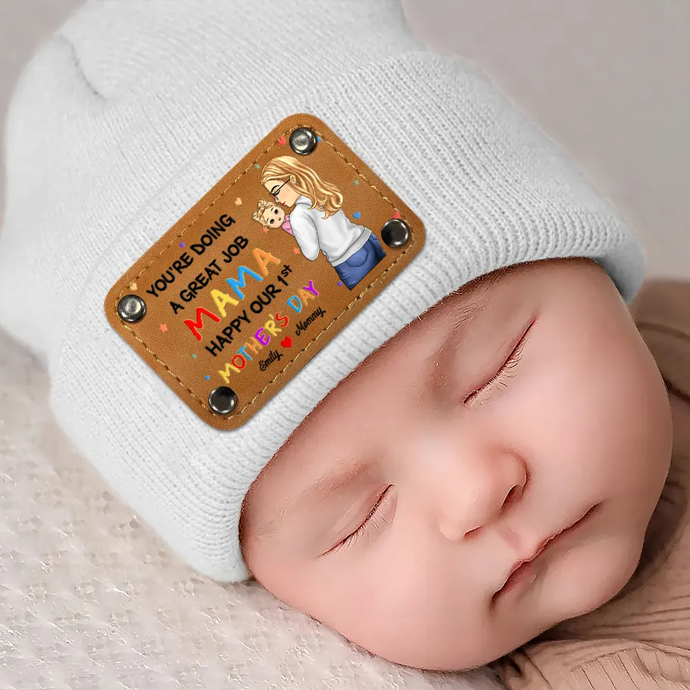 New Mom, New baby, Love - You Are Doing A Great Job Mommy - Personalized Beanie With Leather Patch