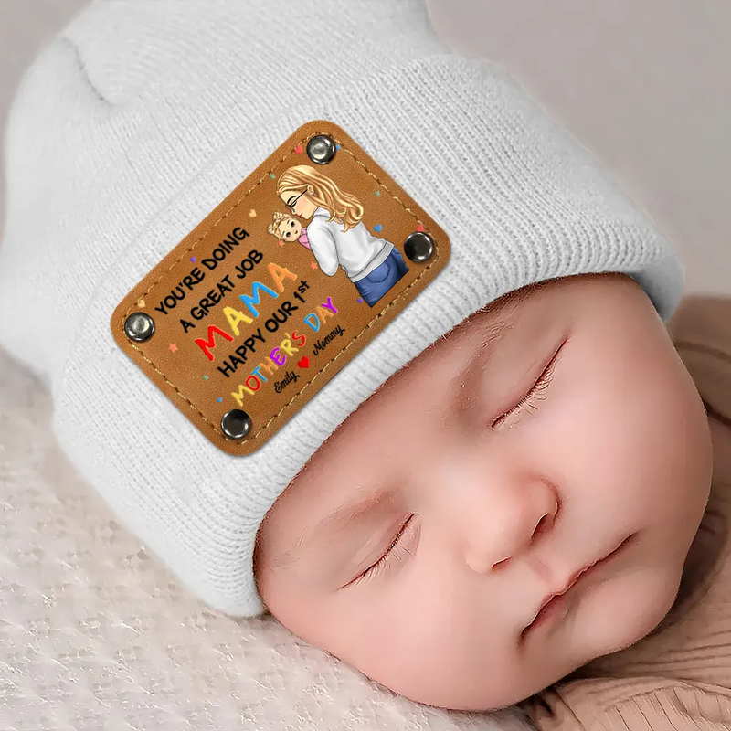 New Mom, New baby, Love - You Are Doing A Great Job Mommy - Personalized Beanie With Leather Patch