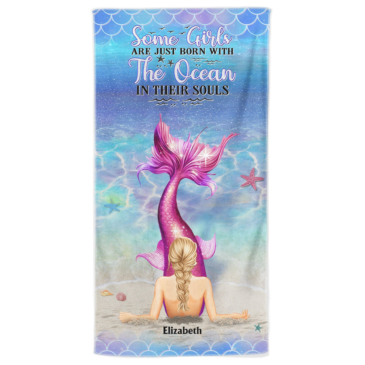 Some Girls Are Just Born With The Ocean In Their Souls - Birthday Gift For BFF, Besties, Beach, Mermaid Lovers - Personalized Custom Beach Towel
