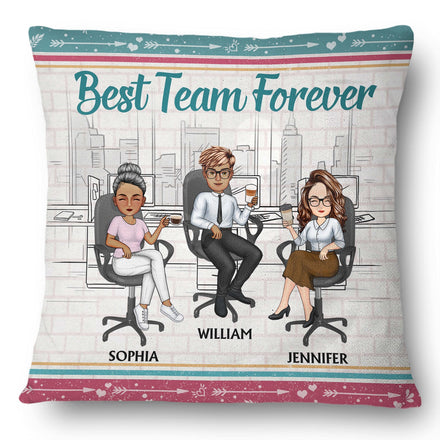 Best Team Forever - Gift For Colleagues And Best Friends - Personalized Custom Pillow