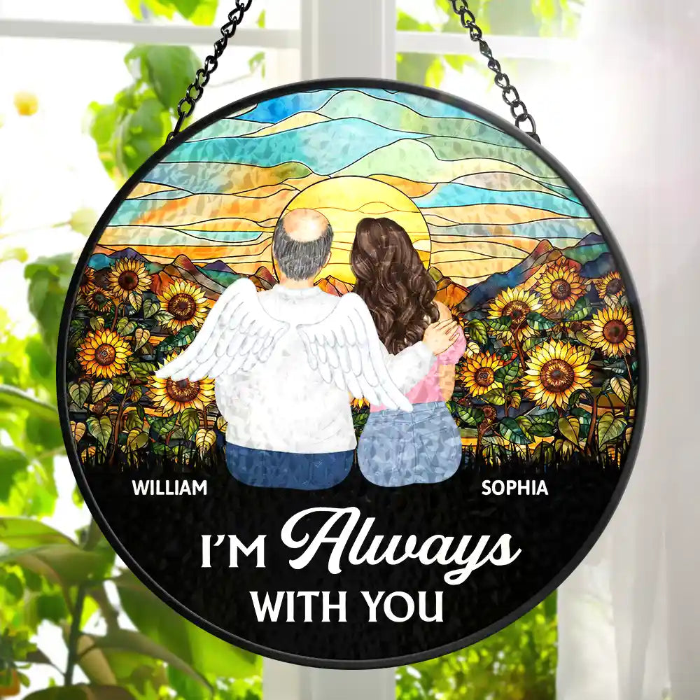I'm Always With You Memorial - Personalized Stained Glass Window Hanging Suncatcher