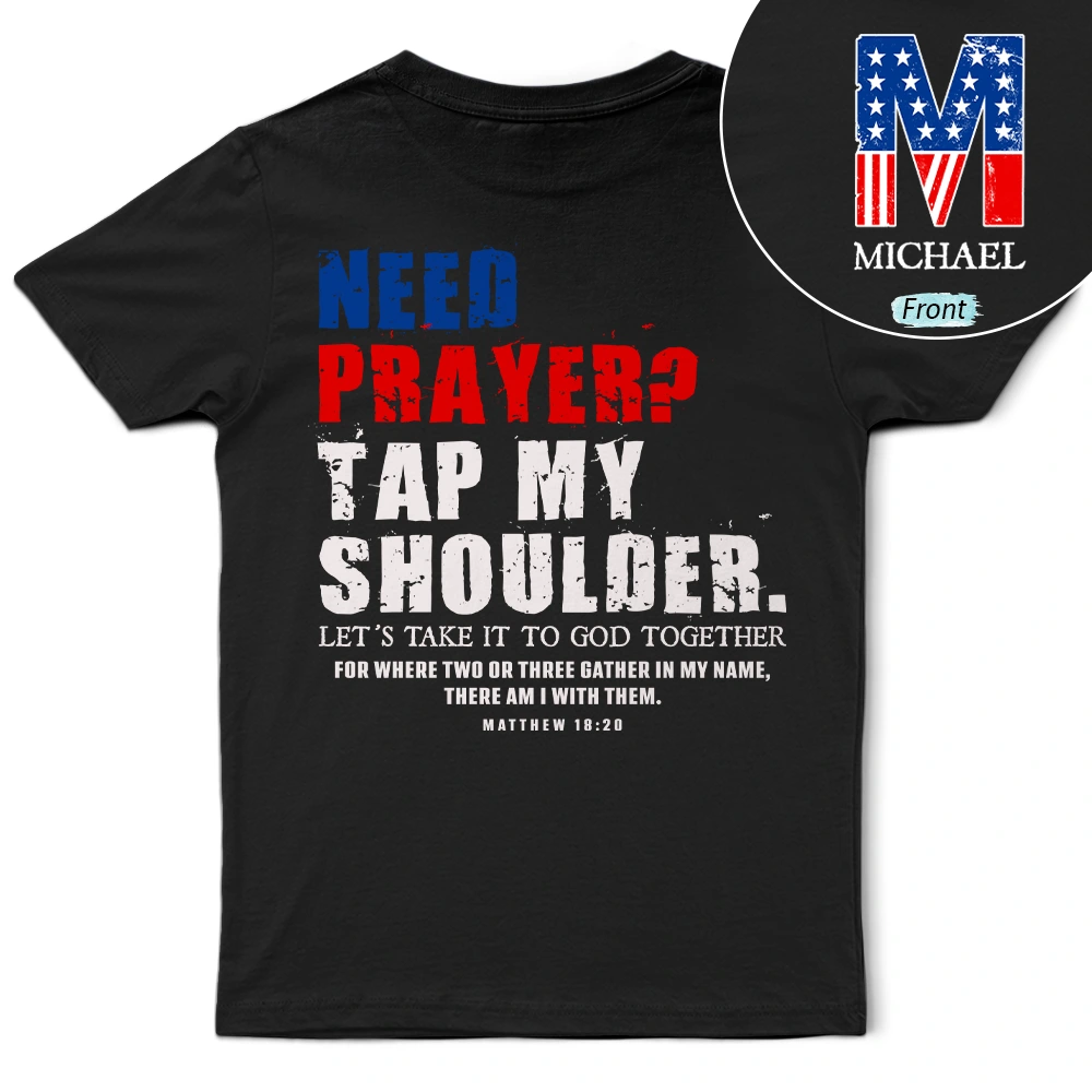 American Need Prayer Tap My Shoulder Christian Man Custom Name - Personalized T Shirt