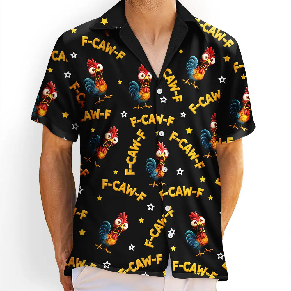 Funny Chicken Bird F Caw F - Personalized Hawaiian Shirt