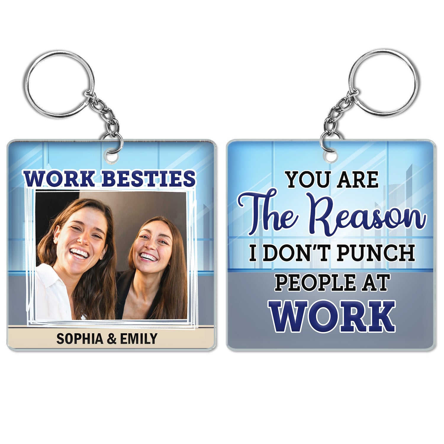 Custom Photo You Are The Reason I Don't Punch People At Work - Funny, Anniversary, Birthday Gifts For Colleagues, Coworker, Besties - Personalized Custom Acrylic Keychain