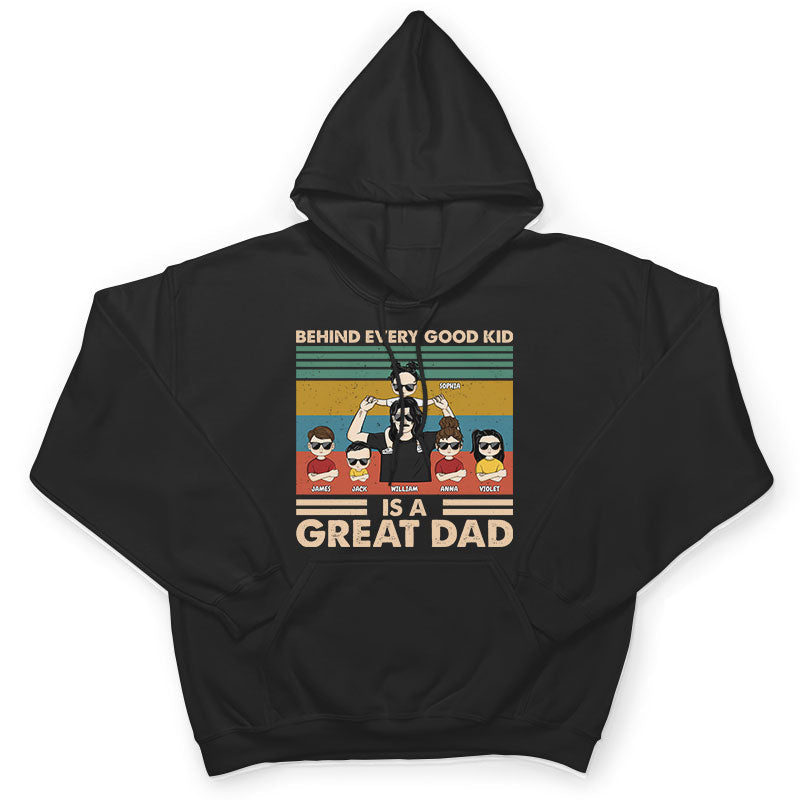 Behind Every Good Kid - Gift For Father - Personalized Custom T Shirt