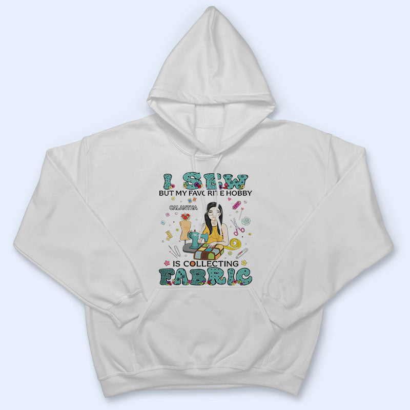 I Sew But My Favorite Hobby - Gift For Sewing Lovers - Personalized Custom T Shirt
