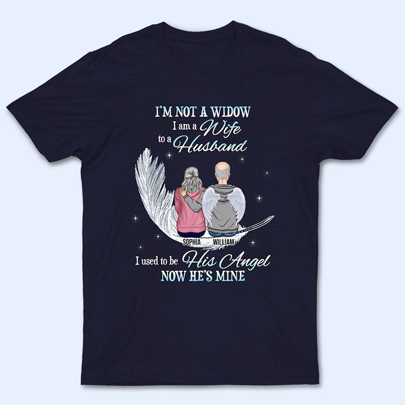 I'm Used To Be His Angel - Gift For Widow, Widower - Personalized Custom T Shirt