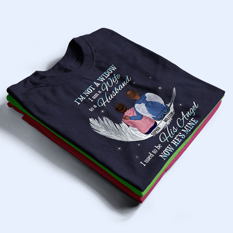 I'm Used To Be His Angel - Gift For Widow, Widower - Personalized Custom T Shirt