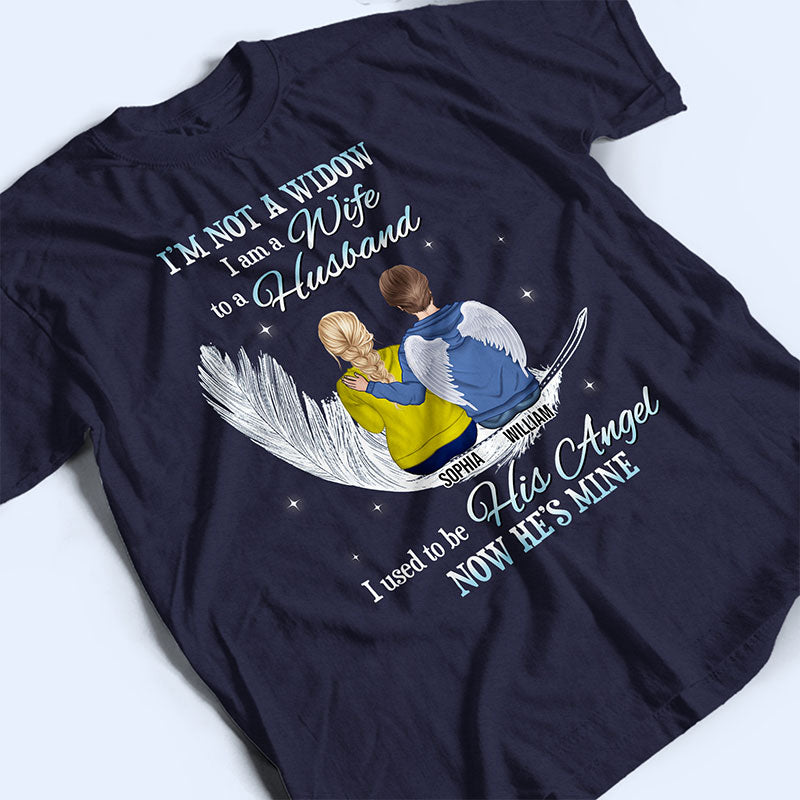 I'm Used To Be His Angel - Gift For Widow, Widower - Personalized Custom T Shirt
