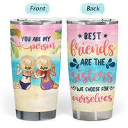 Sisters We Choose For Ourselves Besties Gift - Personalized Custom Tumbler