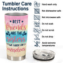 Sisters We Choose For Ourselves Besties Gift - Personalized Custom Tumbler
