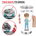 I Will Stab You - Gift For Nurse, Sister, Besties - Personalized Custom Tumbler