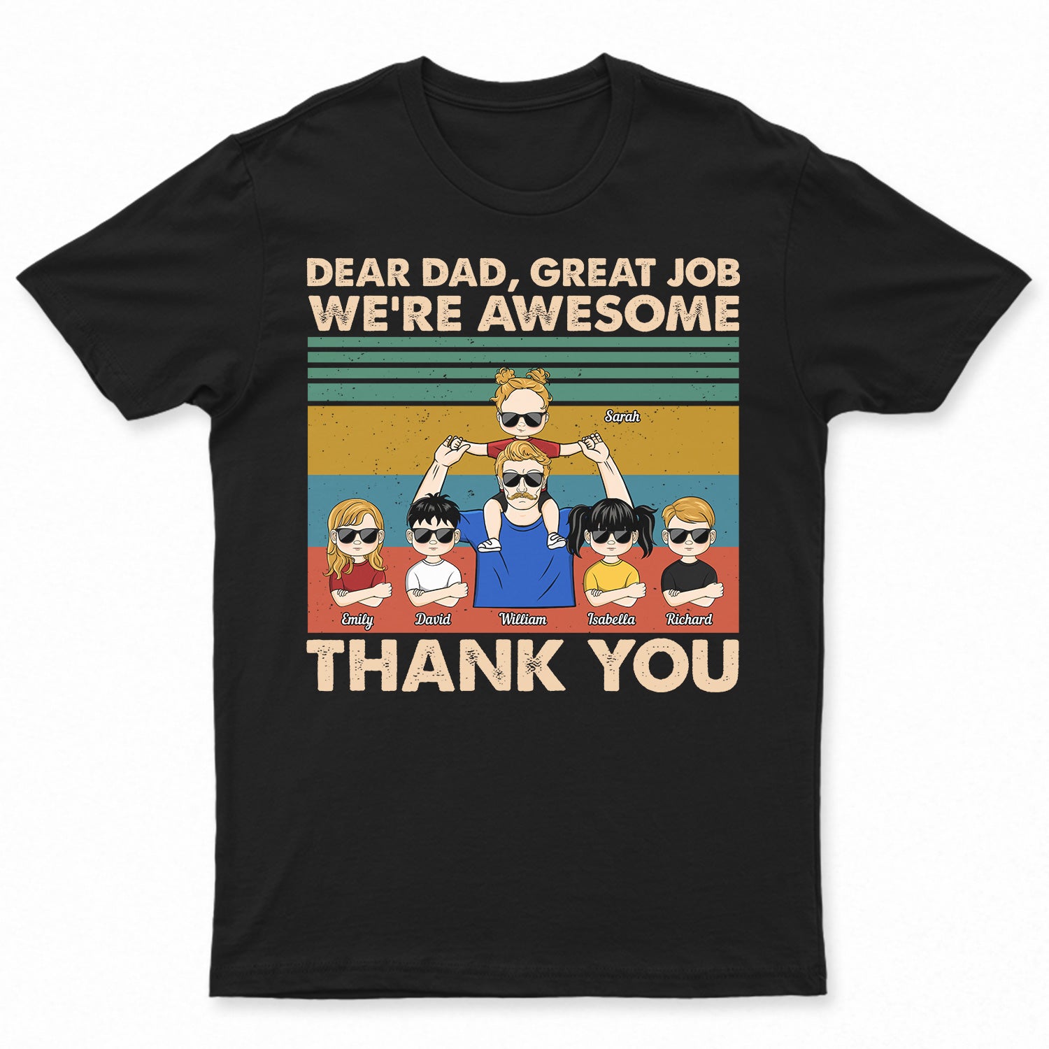 Dear Dad Great Job Love You Everyday - Gift For Father - Personalized Custom T Shirt