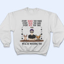 Every Snack You Make Every Meal You Bake Dog Mom Cat Mom - Birthday, Loving Gift For Mother, Grandmother, Grandma, Wife, Pet Lovers, Women - Personalized Custom T Shirt