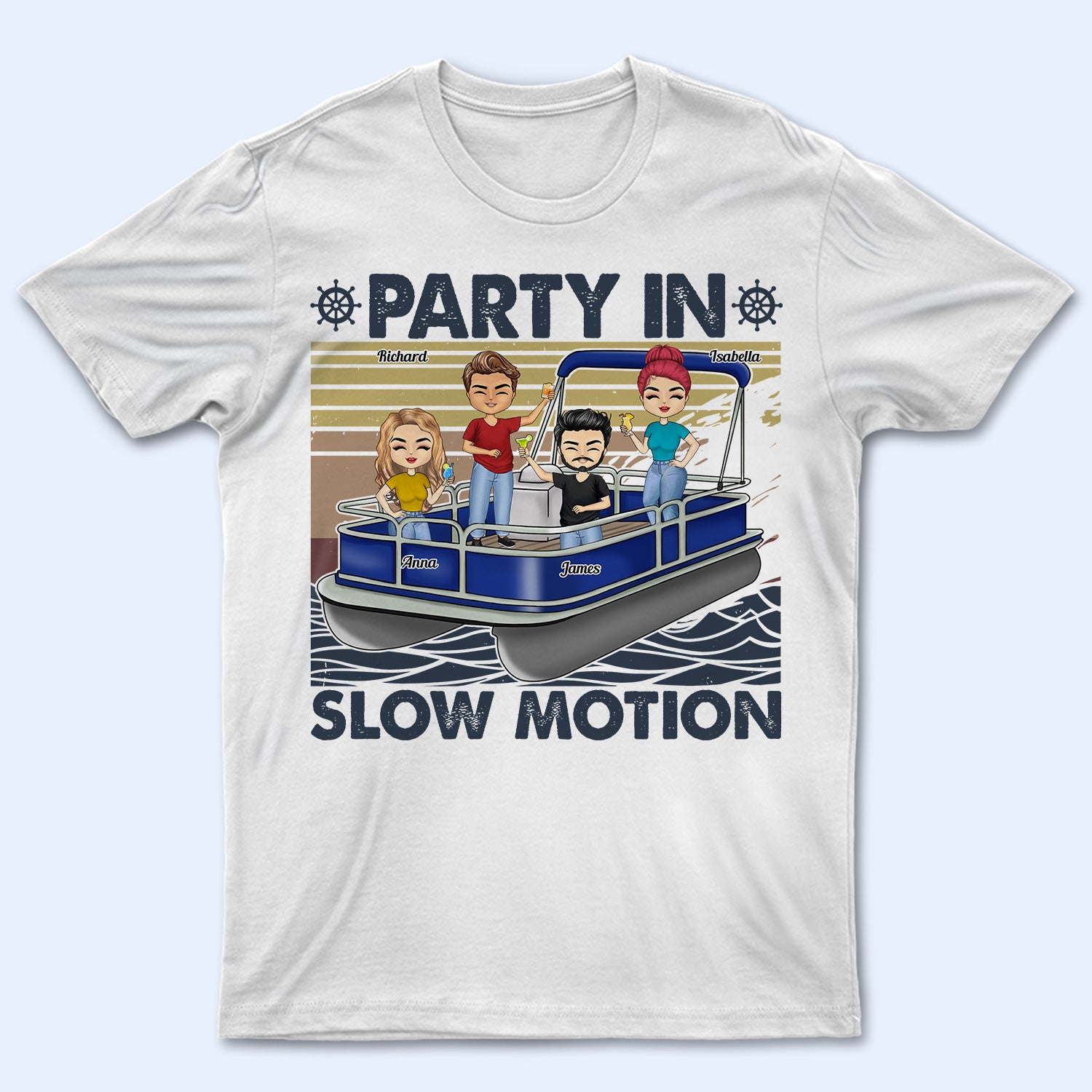 Pontoon Party In Slow Motion - Birthday, Traveling, Cruising Gift For Family, Besties, BFF Best Friends, Beach Lovers, Travelers - Personalized Custom T Shirt