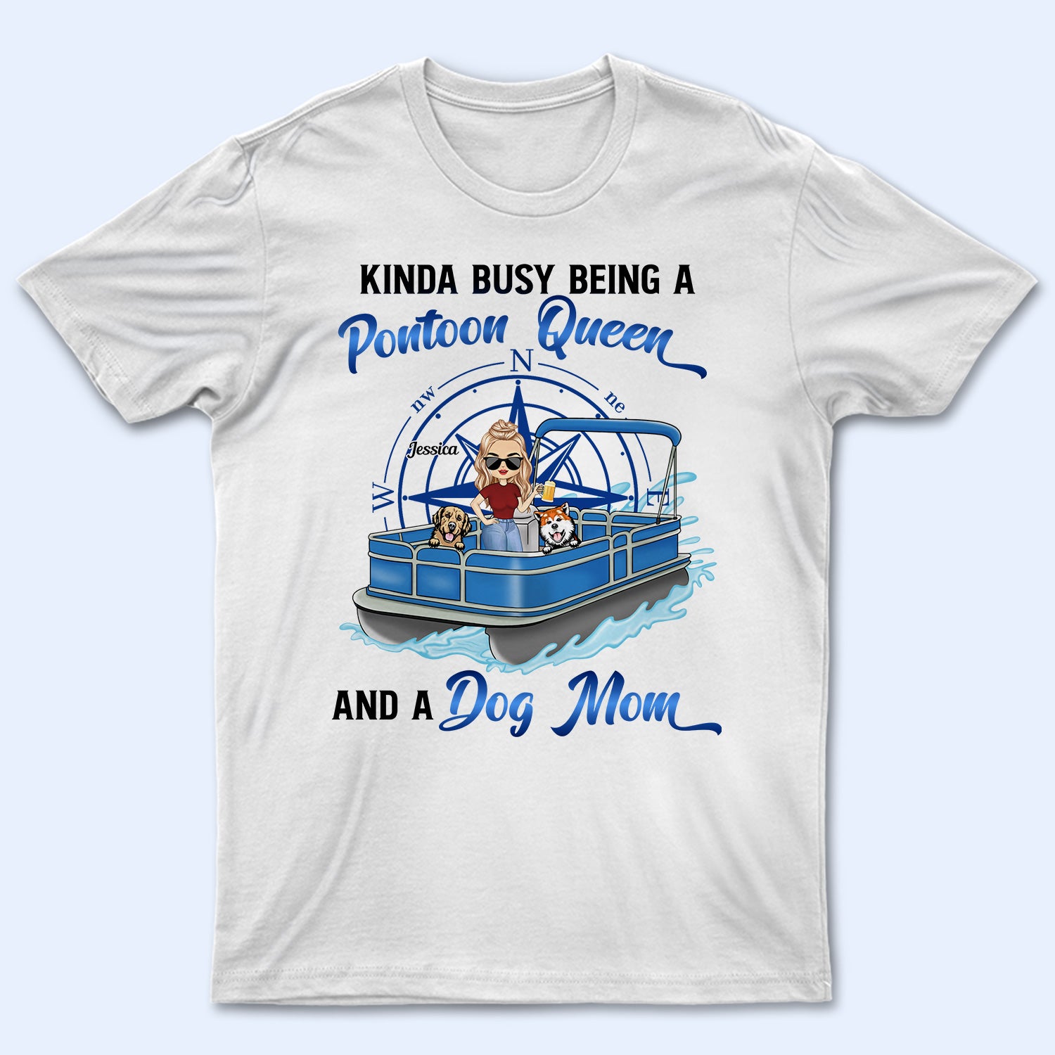 Kinda Busy Being A Pontoon Queen & A Dog Mom - Gift For Pet Lovers, Pontooning Lovers, Lake Lovers, Travelers - Personalized Custom T Shirt
