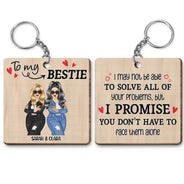I May Not Be Able To Solve Your Problems - Gift For Besties - Personalized Wooden Keychain