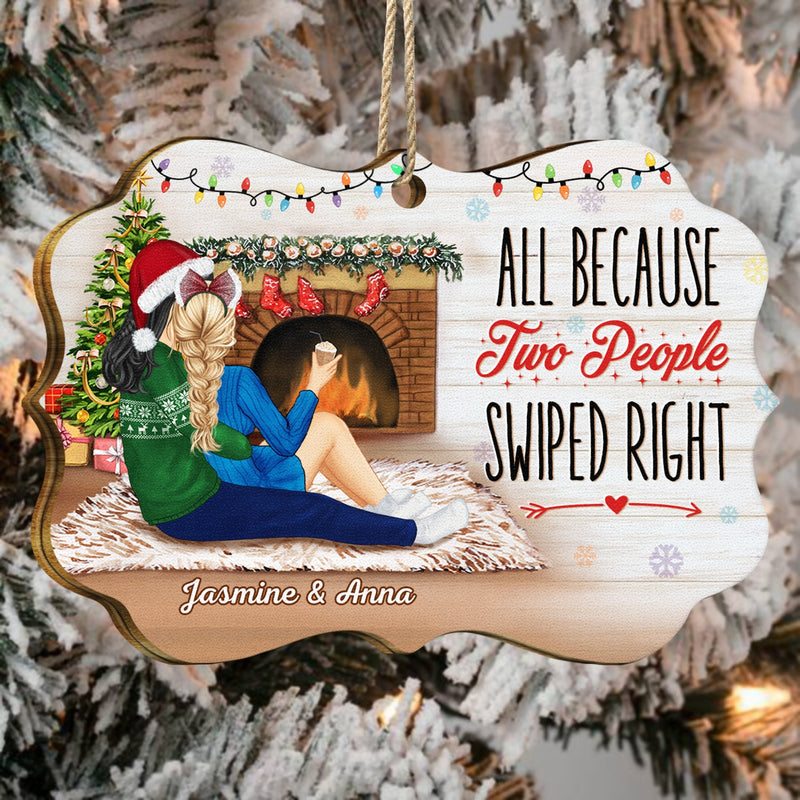 All Because Two People Swiped Right - Christmas Gift For Couples - Personalized Medallion Wooden Ornament
