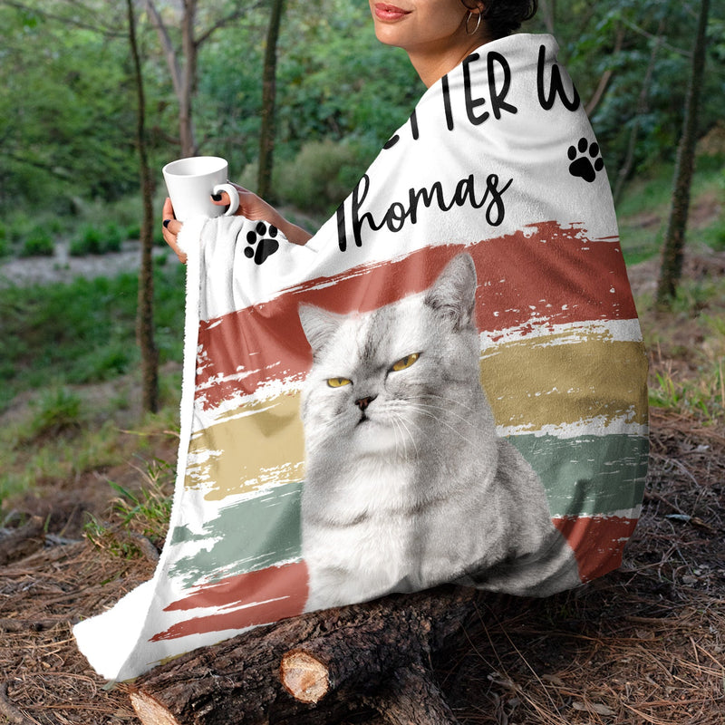 Custom Photo Better Life With Dog Cat - Gift For Pet Lovers - Personalized Fleece Blanket