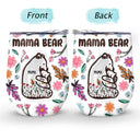 Mama Bear Floral Style - Birthday, Loving Gift For Mom, Mother, Grandma, Grandmother - 3D Inflated Effect Printed Tumbler, Personalized Wine Tumbler
