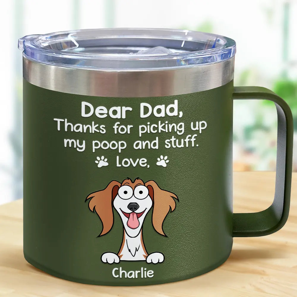 Thanks For Picking Up My Poop - Personalized 14oz Stainless Steel Tumbler With Handle