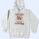 Stars And Stripes We're Trouble When We Are - Personalized T Shirt