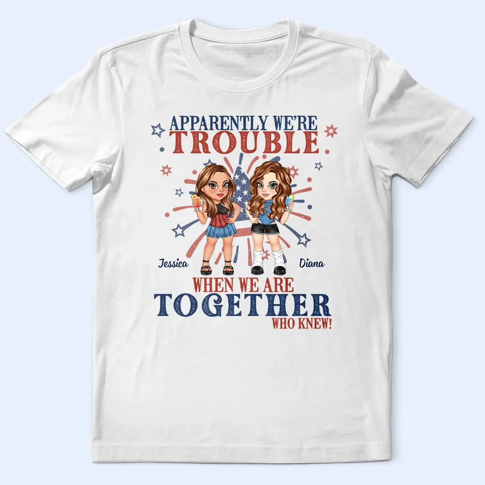 Stars And Stripes We're Trouble When We Are - Personalized T Shirt