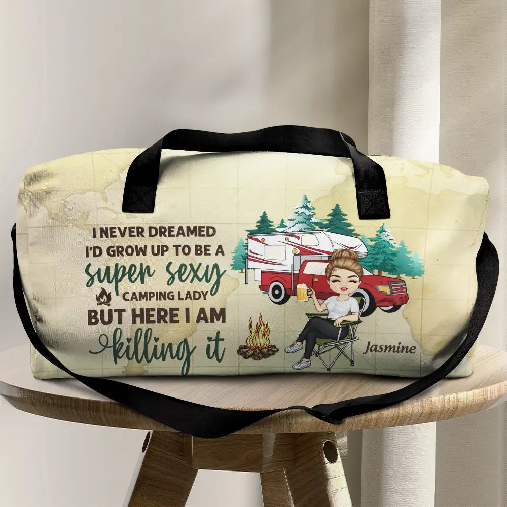 Never Dreamed I'd Grow Up To Be A Super Sexy Camping Lady - Personalized Duffle Bag