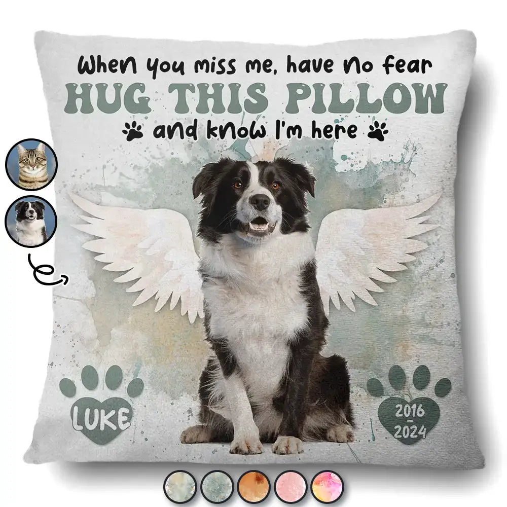 Custom Photo Dog Cat Memorial When You Miss Me Hug This Pillow - Personalized Pillow