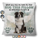 Custom Photo Dog Cat Memorial When You Miss Me Hug This Pillow - Personalized Pillow