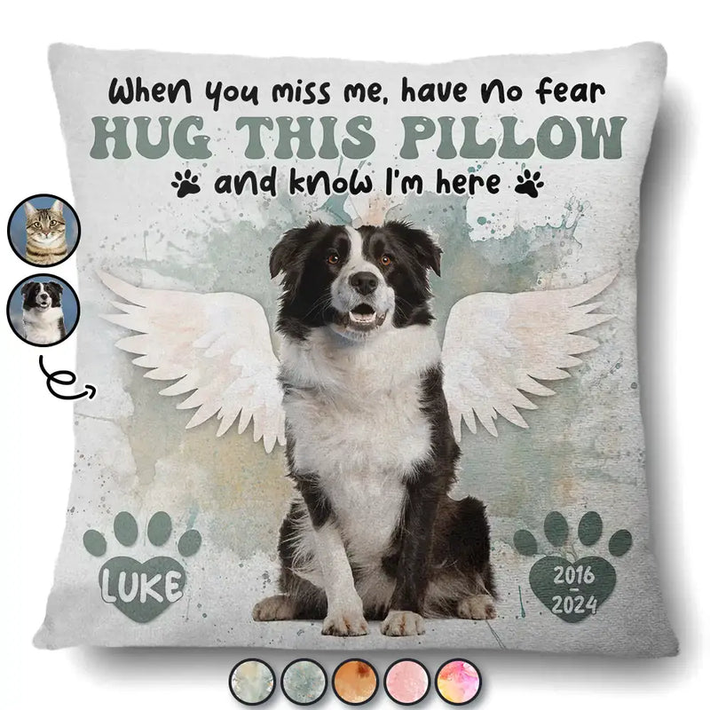 Custom Photo Dog Cat Memorial When You Miss Me Hug This Pillow - Personalized Pillow