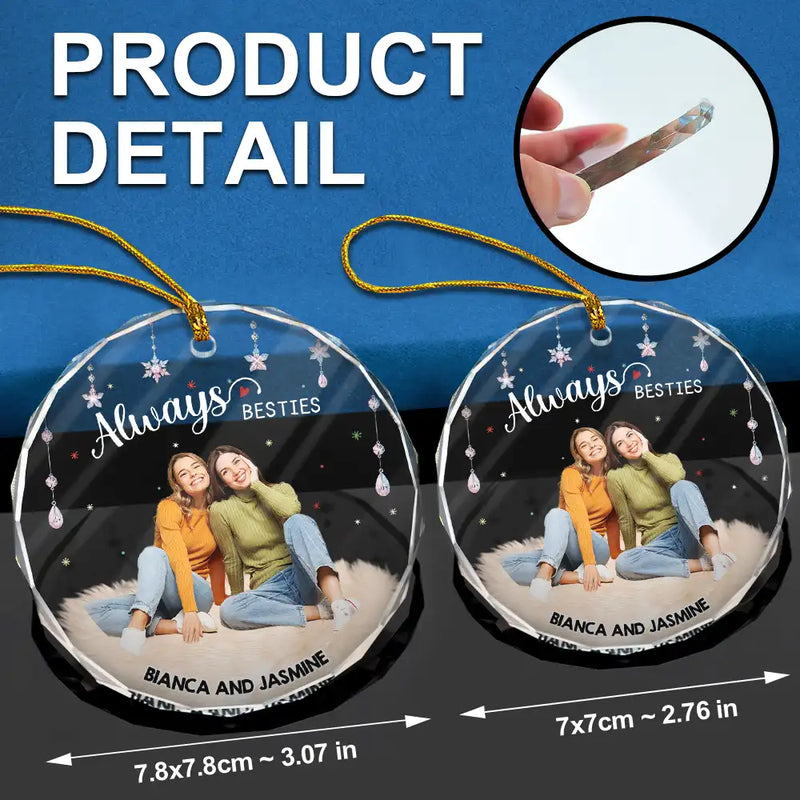 Gift For Bestie, Gift For Sisters - Custom Photo Always Besties - Personalized Circle Glass Ornament