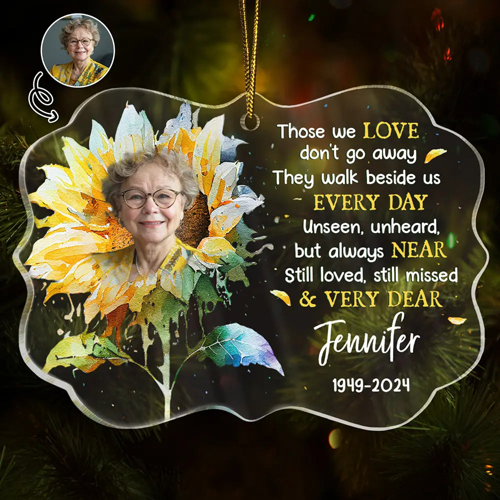 Custom Photo Memorial Sunflower Those We Love Don't Go Away - Personalized Medallion Acrylic Ornament