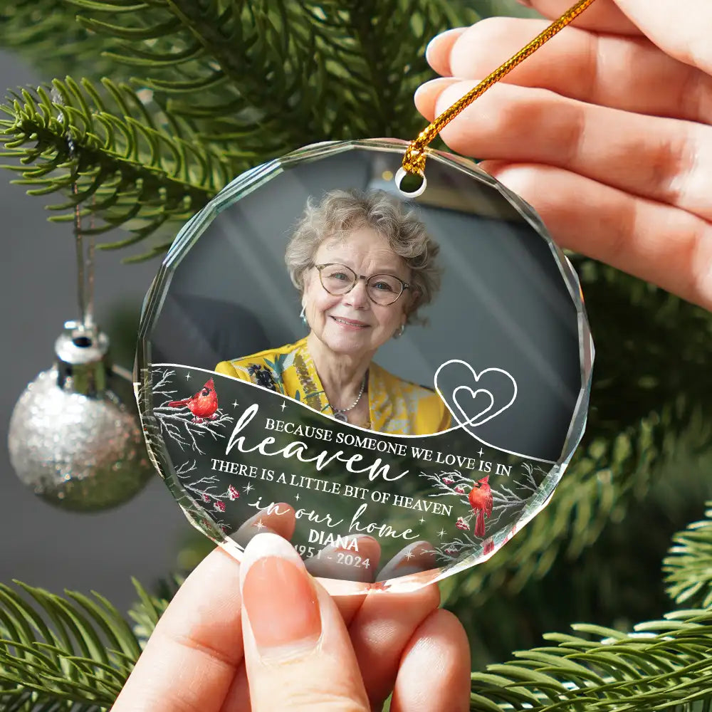 Memorial - Custom Photo Because Someone We Love Is In Heaven - Personalized Circle Glass Ornament