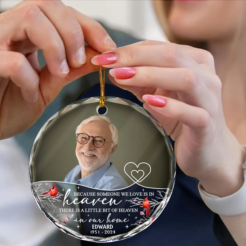 Memorial - Custom Photo Because Someone We Love Is In Heaven - Personalized Circle Glass Ornament