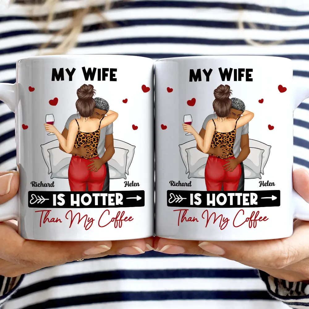 My Wife Is Hotter Than My Coffee - Personalized Mug