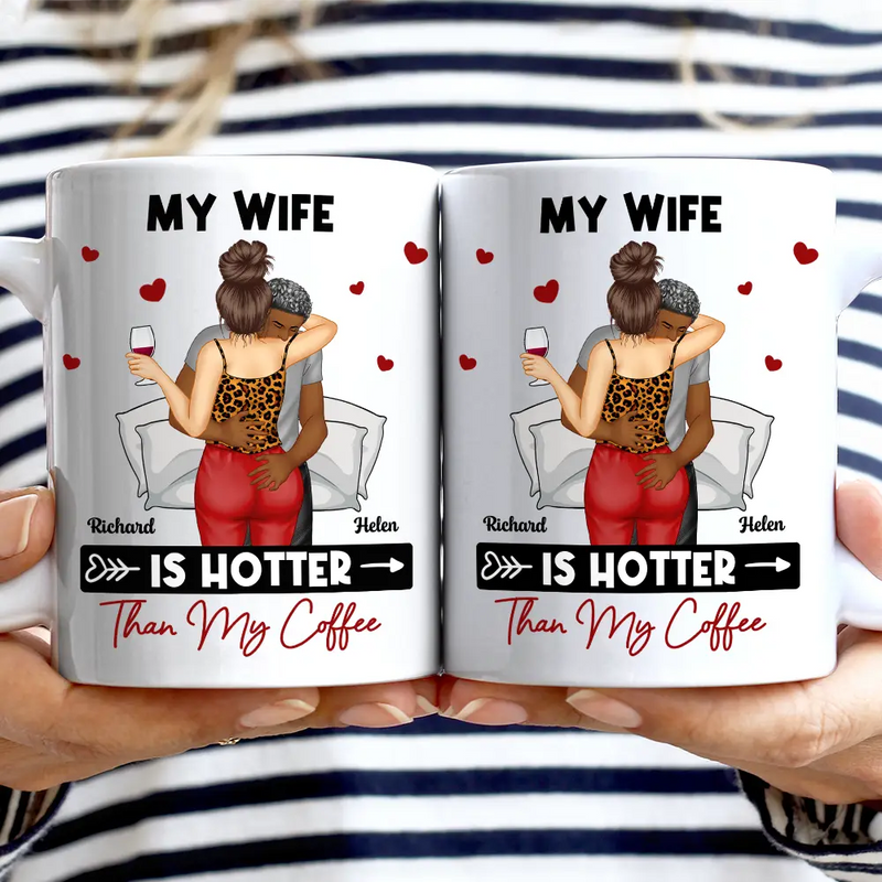 My Wife Is Hotter Than My Coffee - Personalized Mug