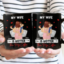 My Wife Is Hotter Than My Coffee - Personalized Mug